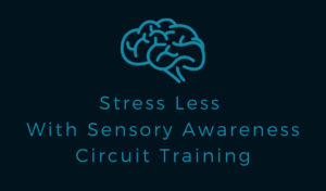 Stress Less With Sensory Awareness